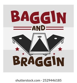 Baggin and Braggin, Cornhole  Quotes Shirt Design,  Corn Star,  Bean Bag Board, Sports, Cornhole Lover, Champion shirt design