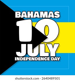 Bahamas Independence Day to celebrate on July 10th. Bahamas flag with bold text and numbers. Happy Independence Day.
