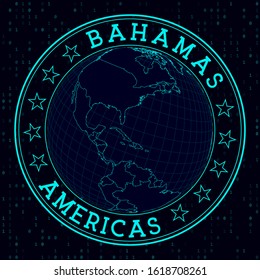 Bahamas round sign. Futuristic satellite view of the world centered on the Bahamas. Country badge with map, round text, and binary background. Radiant vector illustration.