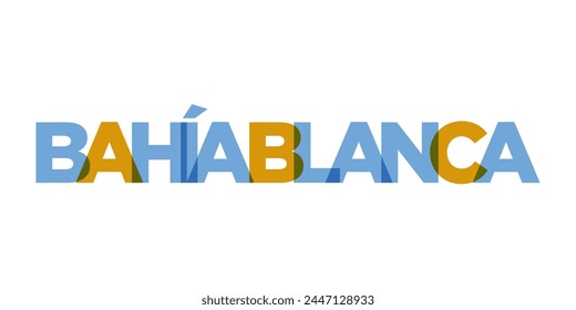 Bahia Blanca in the Argentina emblem. The design features a geometric style, vector illustration with bold typography in a modern font. The graphic slogan lettering.