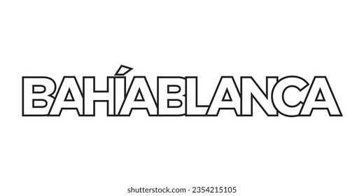 Bahia Blanca in the Argentina emblem for print and web. Design features geometric style, vector illustration with bold typography in modern font. Graphic slogan lettering isolated on white background.