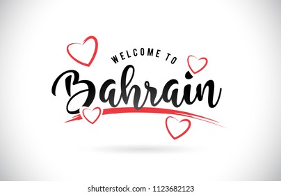 Bahrain Welcome To Word Text with Handwritten Font and Red Love Hearts Vector Image Illustration Eps.
