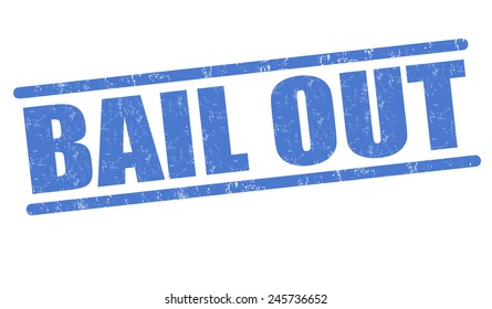 Bail out grunge rubber stamp on white, vector illustration