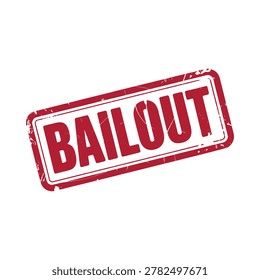 Bailout stamp on white background distressed red ink effect