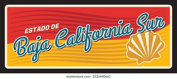 Baja California Sur estrado or state of Mexico. Vector travel plate, vintage sign, retro postcard design. Mexican territory old plaque with seashells and flag, coat of arms of North American area