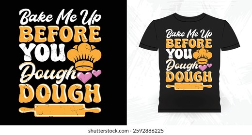 I Bake Because I Knead The Dough Funny Bake Vintage Baking T-shirt Design