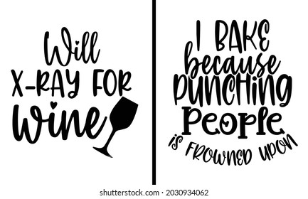 I bake because punching people is frowned upon 2 Design Bundle - Food drink t shirt design, Hand drawn lettering phrase, Calligraphy t shirt design, svg Files for Cutting Cricut and Silhouette, card svg