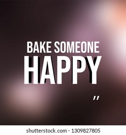 bake someone happy. Love quote with modern background vector illustration