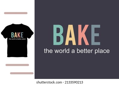 Bake World Better Place Stock Vector (Royalty Free) 2133590213