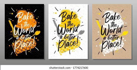 Bake, world better quote food poster. Cooking, culinary, kitchen, print, utensils, hat, heart, master chef. Lettering, calligraphy poster, chalk, chalkboard,  sketch style. Vector illustration