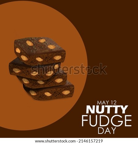 Baked chocolate cake called nutty fudge with a sprinkling of almonds on top with bold texts on brown background, National Nutty Fudge Day May 12