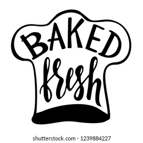 Baked fresh - lettering. Food concept design. Hand drawn vector illustration. Can be used for cafe, market, menu, shop, bar, restaurant, poster, label, sticker, logo.