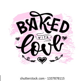 Baked with love hand lettering. Typographic design isolated on watercolor spot circle background. Vector. Template sticker, logo, poster, banner, flyer, greeting card. Motivation quote
