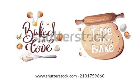 Baked with love. Time to bake. Handwritten lettering for Baking, bakery shop, cooking, sweet products, dessert, pastry concept. Isolated vector illustration for poster, banner, cover, card.