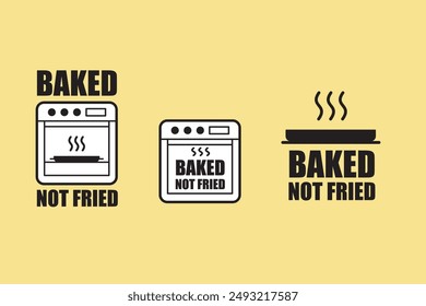 Baked not fried icon stamp label, vector illustration set of baked sticker seal