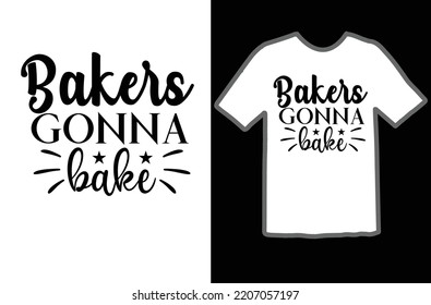 Bakers gonna bake svg design svg