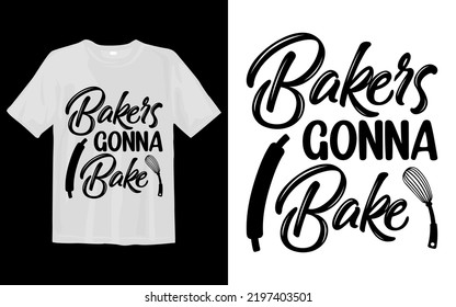 Bakers Gonna Bake Svg T Shirt svg