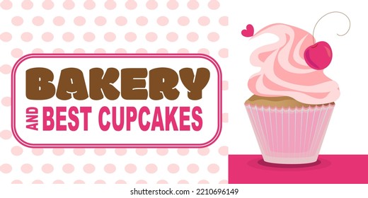 Bakery, Best Cupcakes Template, Cupcake Bakery, Cupcake Menu Design, Restaurant Banner with illustration of fresh sweet cupcake on stylish background.