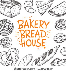 Bakery bread house card. Lettering. Hand drawn vector illustration. Can be used for badges, bakery, street festival, farmers market, country fair, shop, kitchen classes, cafe, food studio.