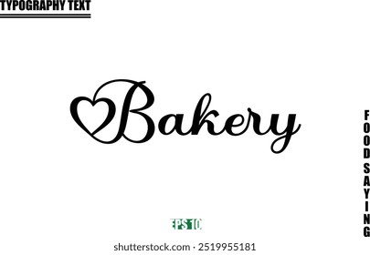 Bakery Food Quote Of Modern Cursive Typography Text 