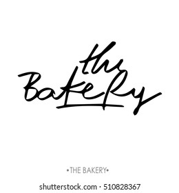 Bakery. Hand drawn calligraphy lettering, branding, logo for bakery. the bakery as a name for company, cafe