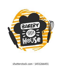 Bakery house. Chef hat. Hand drawn lettering. Handwritten quote sketch typography. Vector inscription slogan. Bread poster, card, print design. Baked products shop logo.