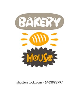 Bakery house. Hand drawn colored  lettering. Handwritten quote sketch typography. Vector inscription slogan. Bread poster, card, print design. Baked products shop logo.