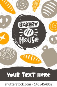 Bakery house. Hand drawn lettering flyer, card. Handwritten quote sketch typography. Vector inscription slogan. Bread poster, print design. Flat lay. Baked products shop.