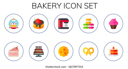 bakery icon set. 10 flat bakery icons.  Simple modern icons such as: birthday cake, cake slice, pancake, cake, mixer, cookies, macaron, pretzel, muffin