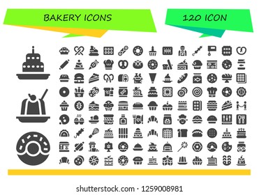  bakery icon set. 120 filled bakery icons. Simple modern icons about  - Cake, Donut, Jelly, Pretzel, Cupcake, Cannoli, Bagel, Biscuit, Barista, Brochette, Mixer, Rolling pin, Creme caramel