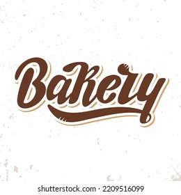 Bakery logo. Vector digital illustration. Hand lettering. Brown letters on textured background. Bakery shop logotype, pastry, cake shop. daily fresh baking. Card flyer sticker banner poster. Stylized.