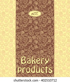 Bakery menu or packaging template with sweet dessert objects. Abstract background with tasty gourmet items. For wallpaper and wrapping paper. Food vector design illustration. Pastry.