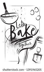 Bakery Poster. Chalk and Coal style poster. Apron, cook hat, rolling pin, whisk, eggs on black vintage background with lettering