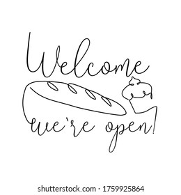 Bakery products and words in a continuous art drawing style. Black line sketch on a white background. Vector illustration welcome we are open.