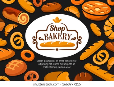 Bakery shop, bread and pastry vector poster. Baker shop assortment with pies, bagels and buns, tasty rye bread and sweet dessert donut, croissant and french baguette, pretzel