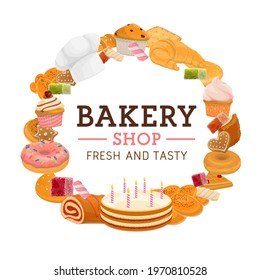 Bakery shop desserts cartoon vector round banner. Holiday cake, donut and croissant, gingerbread cookie, cupcake and muffin, strudel with jam, waffles and marmalade, chef toque. Bakehouse pastry