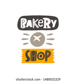 Bakery shop. Hand drawn lettering. Handwritten quote sketch typography. Vector inscription slogan. Bread poster, card, print design. Baked products shop logo.