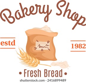 Bakery shop logo with a sack of flour, wheat ear, and fresh bread text. Vintage emblem for bakery business. Homemade bread and bakery products vector illustration.