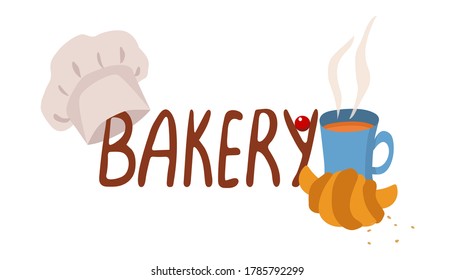 Cartel de la tienda de panadería. Letras dibujadas a mano. Fresco y croissant, taza de té caliente, sombrero de chef, arándano. Ilustración vectorial aislada en fondo blanco.