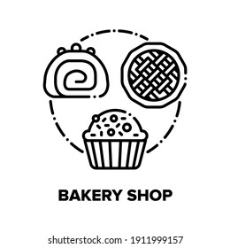 Bakery Shop Vector Icon Concept. Bakery Shop Selling Dessert Chocolate Creamy Cake With Berries, Pancake With Candies And Sweet Pie With Baked Fruit Or Jam. Delicacy Food Black Illustration