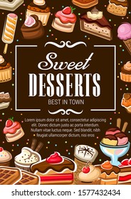 Bakery sweet desserts, chocolate cakes and cupcakes, patisserie menu poster. Vector pastry shop cookies with cream and strawberry or cherry topping, muffin and cheesecake, biscuits and waffles