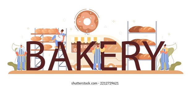 Bakery Typographic Header. Chef In The Uniform Baking Bread And Pastry. Baker Selling Bakery Products In A Store Or Food Truck. Flat Vector Illustration