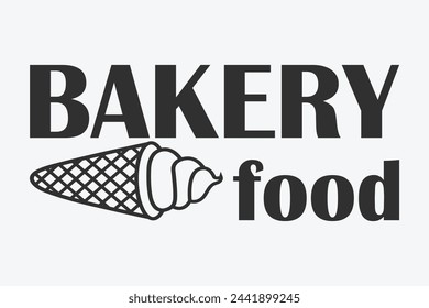 Bakery Typography Vector, Bakery Typography Logo, Style Bakery Logo Templates, Bakery Logo Design, Food Logo