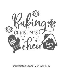 Baking Christmas cheer kitchen slogan inscription. Merry Christmas vector quote. Illustration for prints on t-shirts and bags, potholder, cards. Isolated on white background. Inspirational phrase.