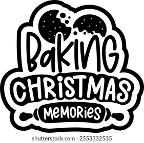 baking christmas memories merry christmas black vector graphic design and cut file