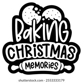 baking christmas memories merry christmas black vector graphic design and cut file