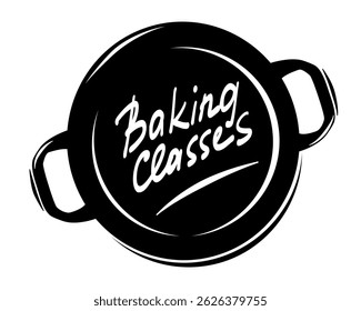Baking classes symbol with hand written lettering words on braizer pan silhouette, isolated on white background.