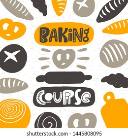 Baking course. Hand drawn lettering flyer, card. Handwritten quote sketch typography. Vector inscription slogan. Bakery poster, print design. Flat lay. Baked products shop.