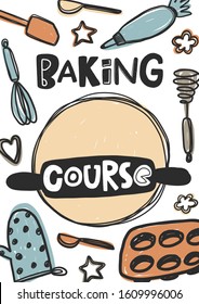Baking course hand drawn lettering. Stylized phrase with dough, rolling pin and kitchen utensils. Creative grunge style poster, banner design elements with ink drops.