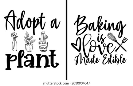 Baking is love made edible 2 Design Bundle - Food drink t shirt design, Hand drawn lettering phrase, Calligraphy t shirt design, svg Files for Cutting Cricut and Silhouette, card, flyer svg